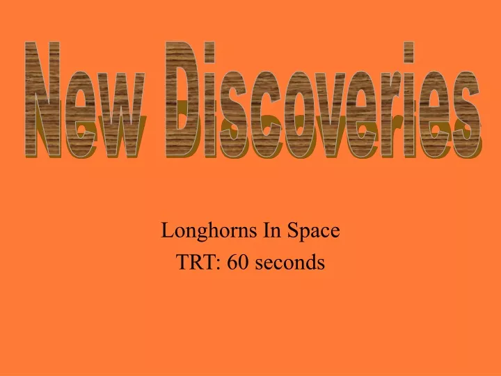 longhorns in space trt 60 seconds