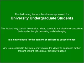 The following lecture has been approved for  University Undergraduate Students