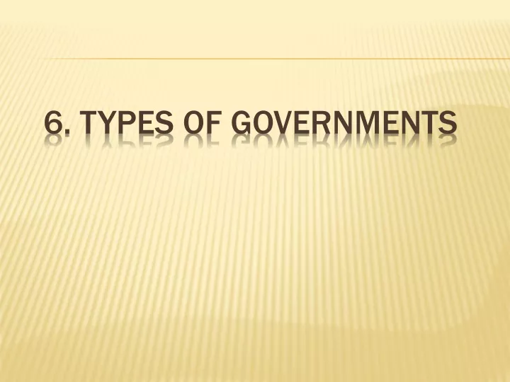 6 types of governments