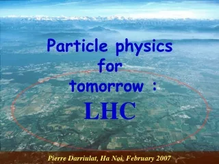 Particle physics for  tomorrow : LHC