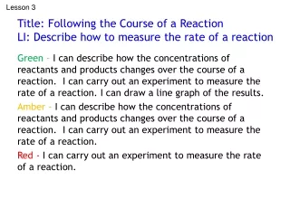 Title: Following the Course of a Reaction LI: Describe how to measure the rate of a reaction