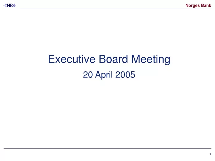executive board meeting 20 april 2005