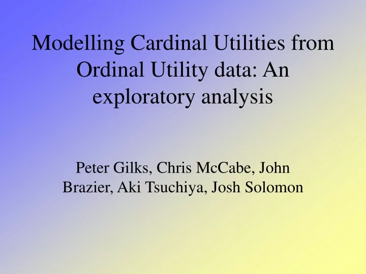modelling cardinal utilities from ordinal utility data an exploratory analysis
