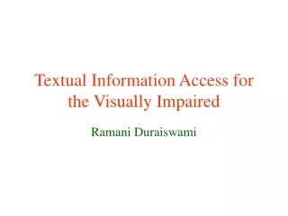 Textual Information Access for the Visually Impaired