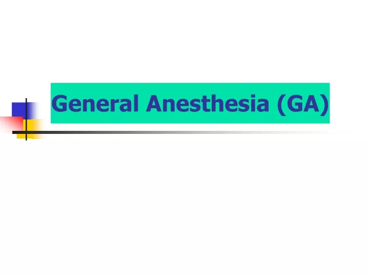 general anesthesia ga