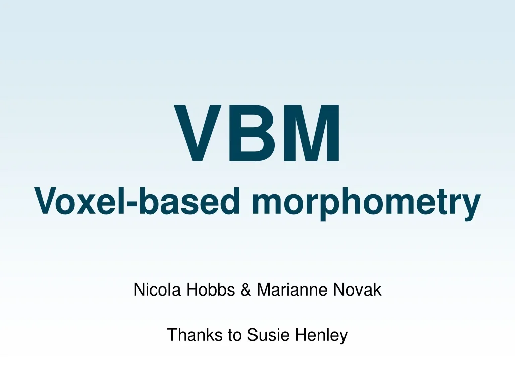 PPT - VBM Voxel-based morphometry PowerPoint Presentation, free ...