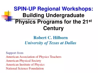 SPIN-UP Regional Workshops: Building Undergraduate Physics Programs for the 21 st  Century