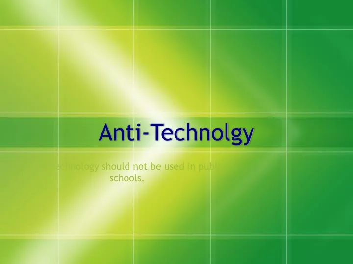anti technolgy