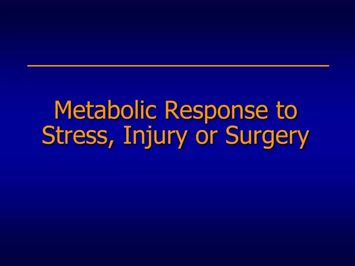 metabolic response to stress injury or surgery