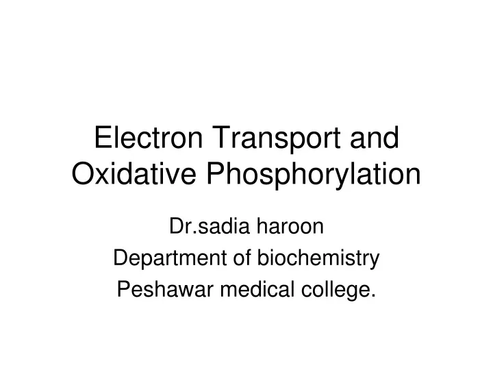 electron transport and oxidative phosphorylation