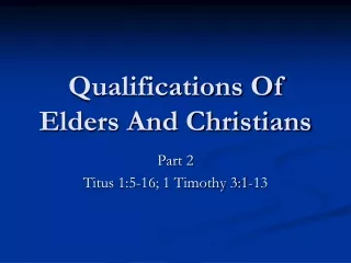 Qualifications Of Elders And Christians