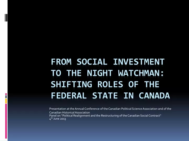 from social investment to the night watchman shifting roles of the federal state in canada