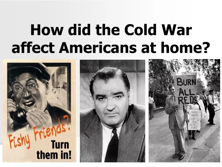 how did the cold war affect americans at home