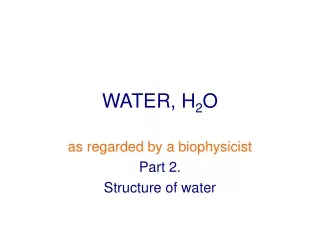 WATER, H 2 O