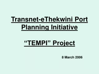 Transnet-eThekwini Port Planning Initiative  “TEMPI” Project