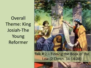 Overall Theme: King Josiah-The Young Reformer