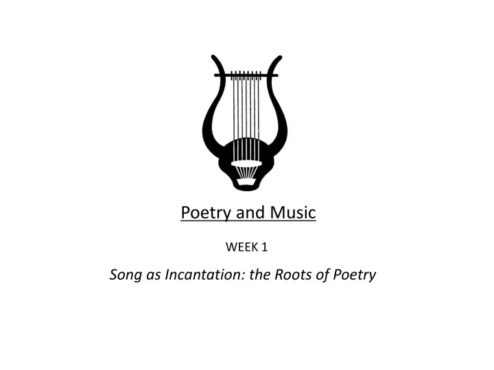 poetry and music week 1 song as incantation