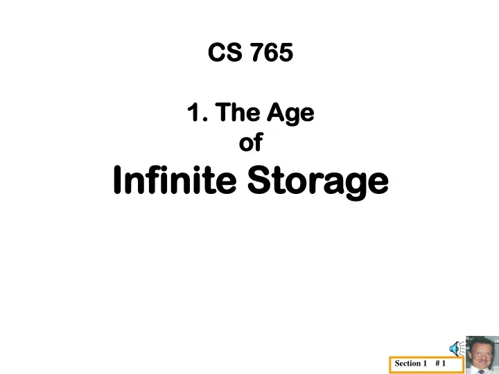 cs 765 1 the age of infinite storage