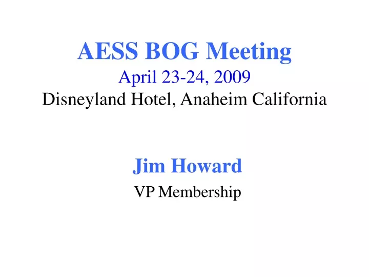 aess bog meeting april 23 24 2009 disneyland hotel anaheim california