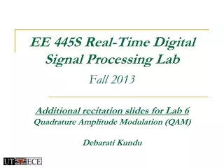 EE 445S Real-Time Digital  Signal Processing Lab Fall 2013
