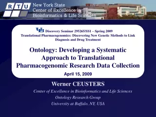 Werner CEUSTERS 	Center of Excellence in Bioinformatics and Life Sciences  Ontology Research Group