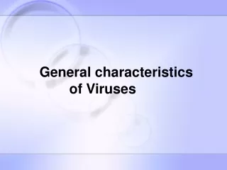 G eneral characteristics of Viruses
