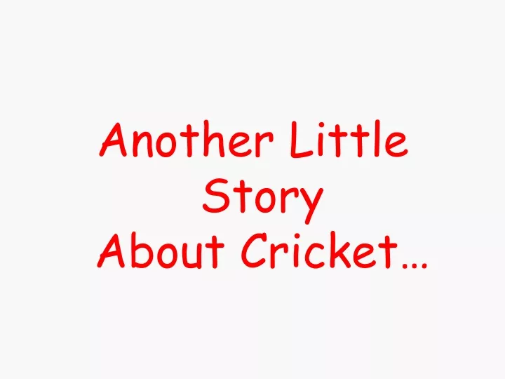 another little story about cricket