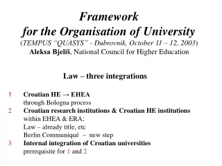 Law – three integrations 1 Croatian HE  → EHEA           through Bologna process
