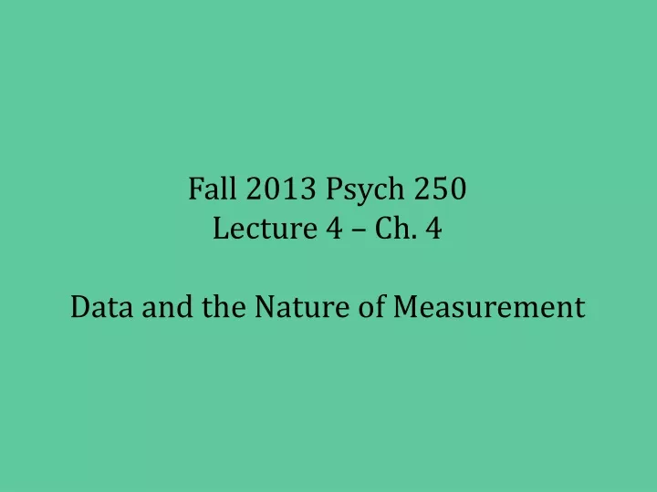 fall 2013 psych 250 lecture 4 ch 4 data