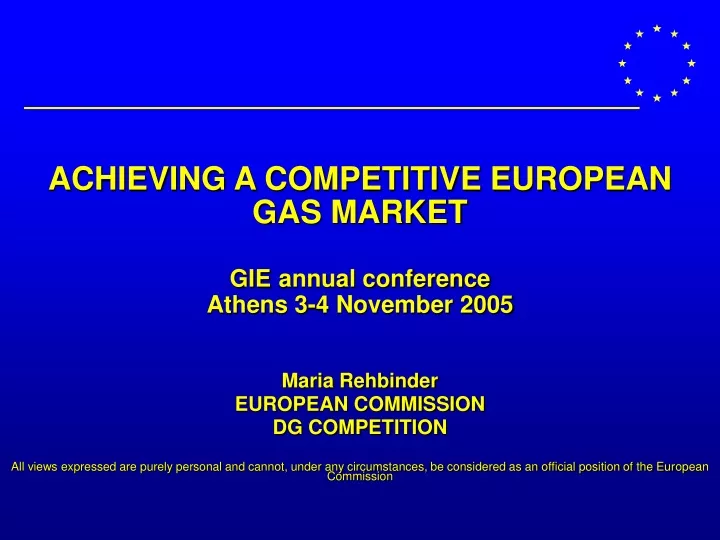achieving a competitive european gas market gie annual conference athens 3 4 november 2005