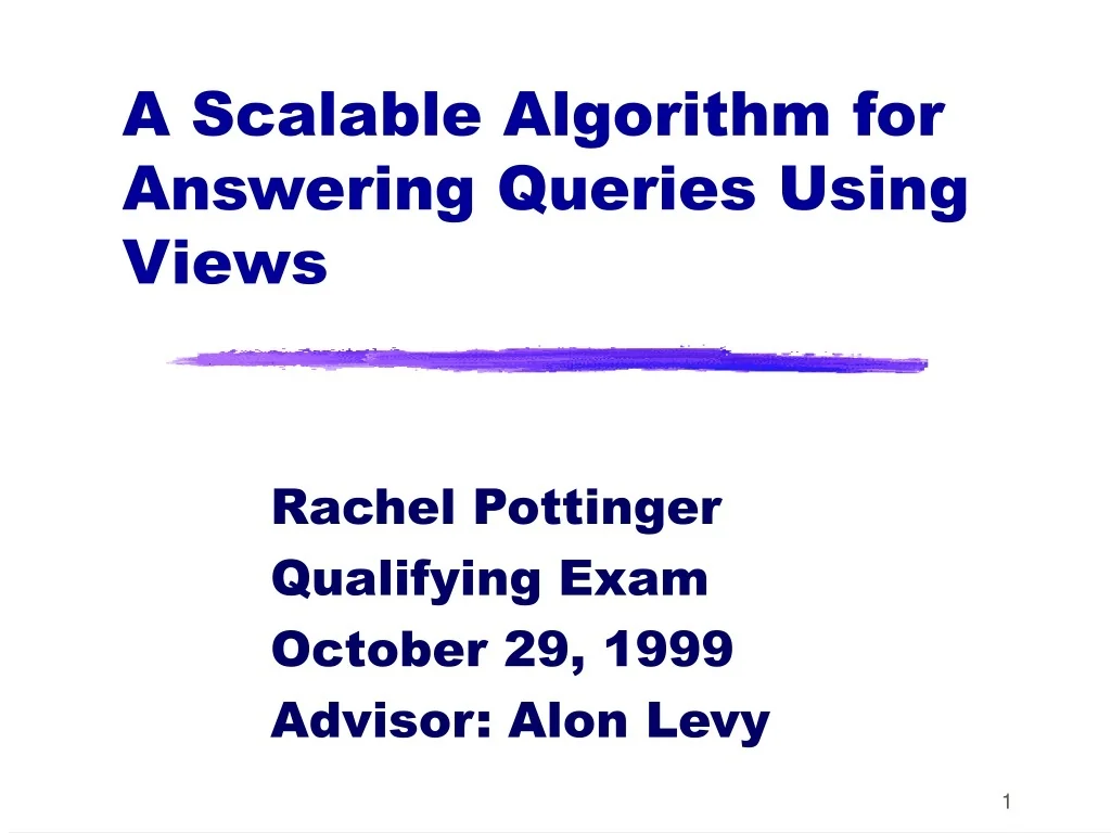 PPT - Scalable Algorithm for Query Answering Using Views PowerPoint ...