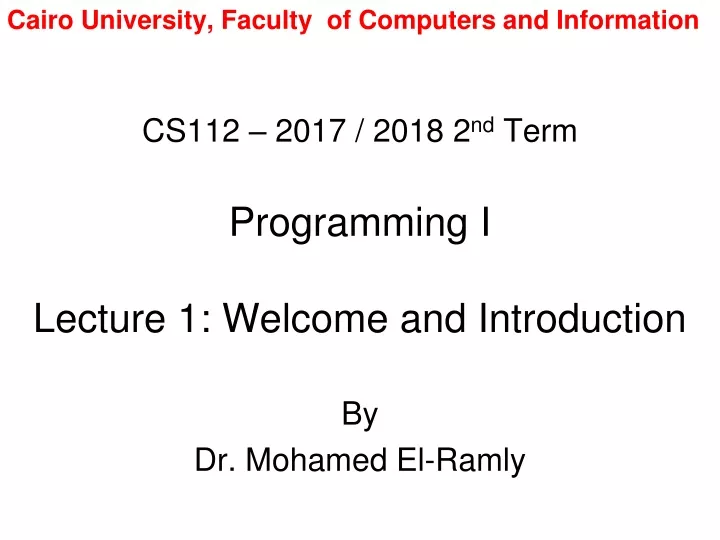 cs112 2017 2018 2 nd term programming i lecture 1 welcome and introduction