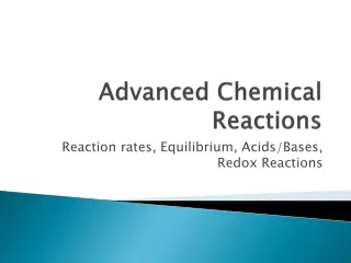 Advanced Chemical Reactions