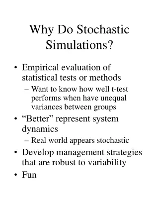 Why Do Stochastic Simulations?
