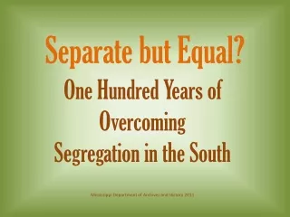 One Hundred Years of Overcoming  Segregation in the South