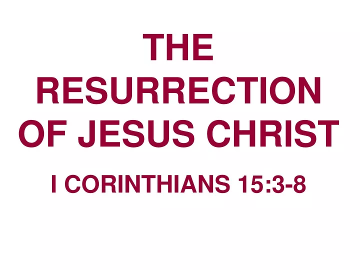 the resurrection of jesus christ i corinthians