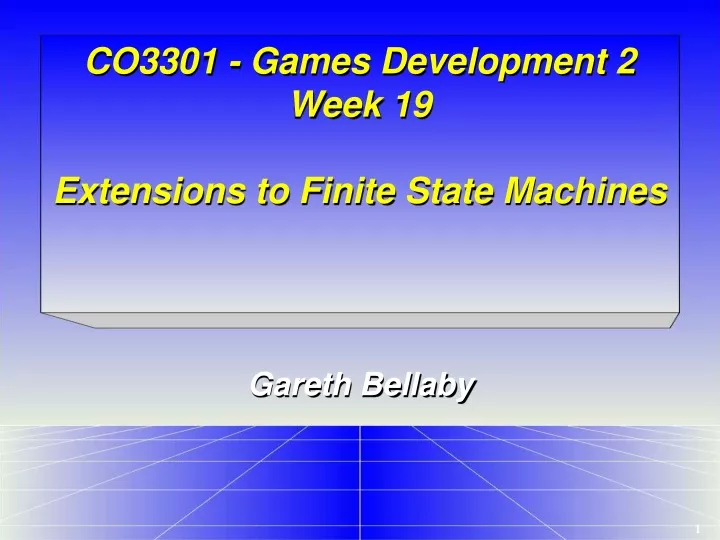 co3301 games development 2 week 19 extensions to finite state machines