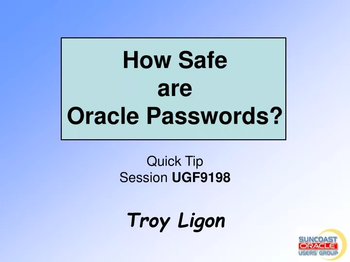 how safe are oracle passwords quick tip session