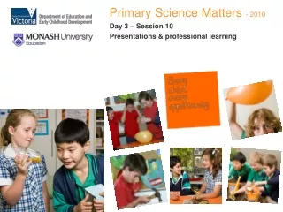 Primary Science Matters  - 2010