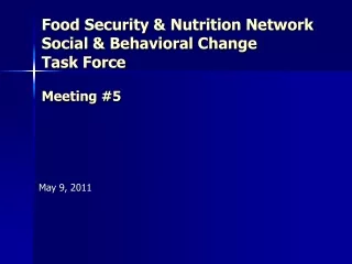 Food Security &amp; Nutrition Network Social &amp; Behavioral Change  Task Force Meeting #5