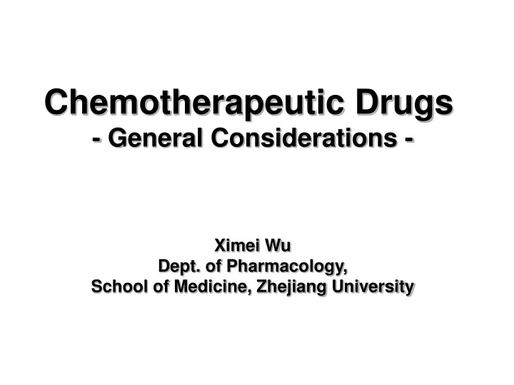 chemotherapeutic drugs general considerations
