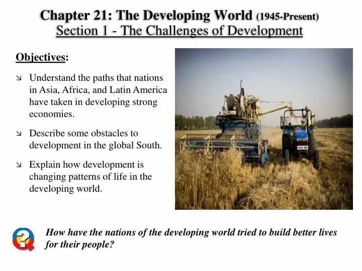 chapter 21 the developing world 1945 present section 1 the challenges of development