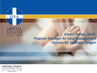 Amara Thelen, M.Ed. Program Manager for Case Management  Options for Southern Oregon