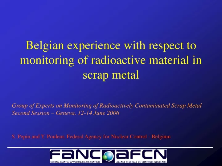 belgian experience with respect to monitoring of radioactive material in scrap metal