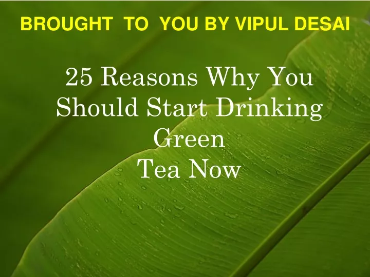 25 reasons why you should start drinking green tea now
