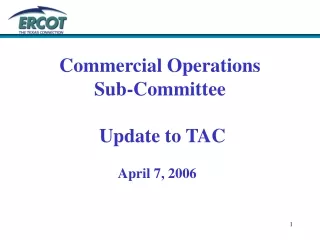 Commercial Operations  Sub-Committee  Update to TAC