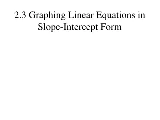 2.3 Graphing Linear Equations in Slope-Intercept Form