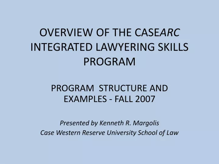 overview of the case arc integrated lawyering skills program