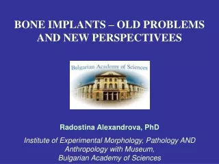 BONE IMPLANTS – OLD PROBLEMS AND NEW PERSPECTIVEES