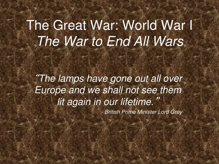 the great war world war i the war to end all wars